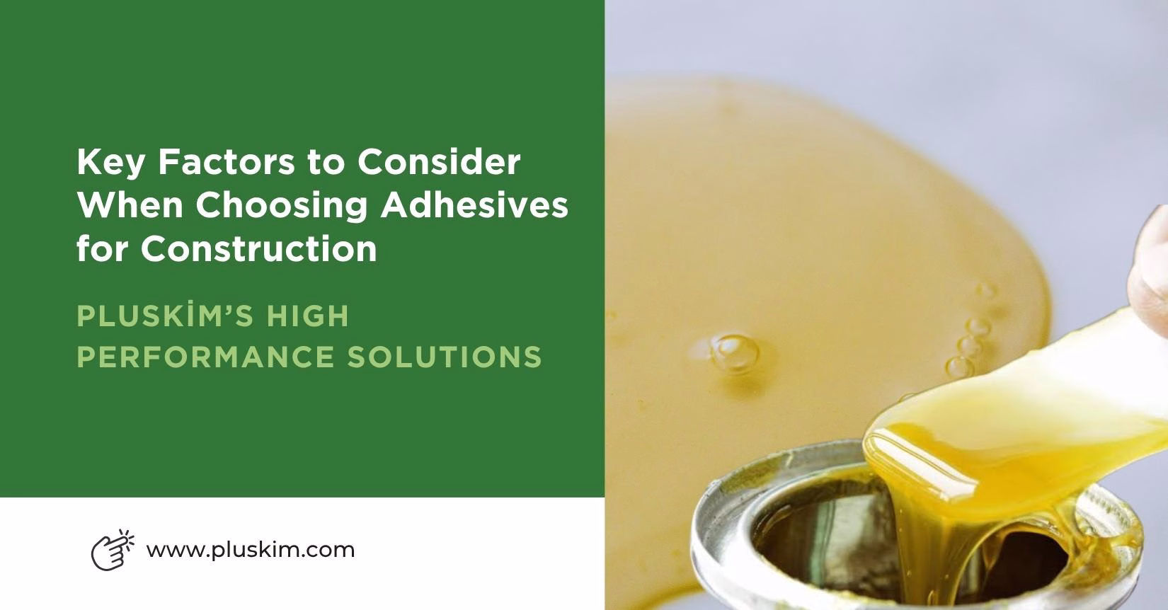 Key Factors to Consider When Choosing Adhesives for Construction: Pluskim’s High-Performance Solutions